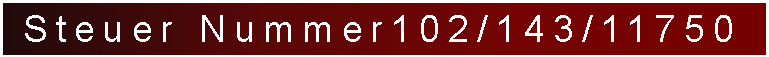 Textfeld:  Steuer Nummer102/143/11750 